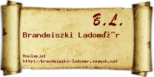 Brandeiszki Ladomér névjegykártya