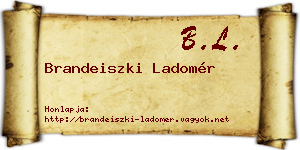 Brandeiszki Ladomér névjegykártya